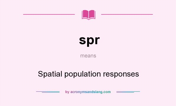 What does spr mean? It stands for Spatial population responses