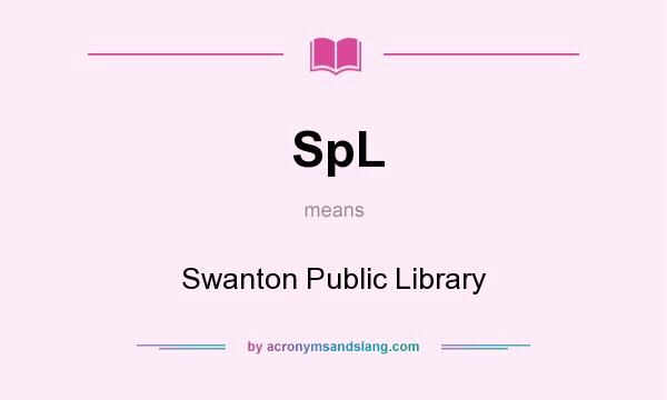 What does SpL mean? It stands for Swanton Public Library