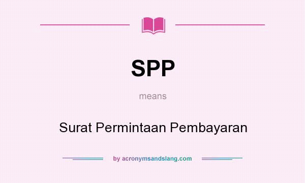 What does SPP mean? It stands for Surat Permintaan Pembayaran