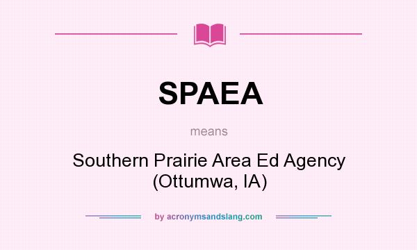 What does SPAEA mean? It stands for Southern Prairie Area Ed Agency (Ottumwa, IA)