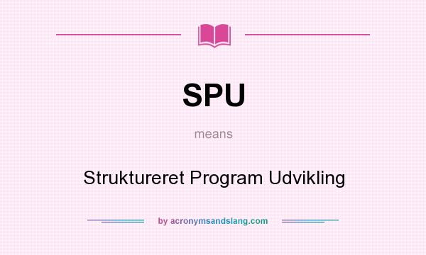 What does SPU mean? It stands for Struktureret Program Udvikling