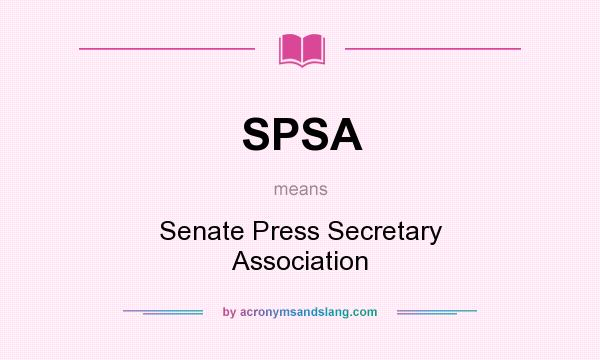 What does SPSA mean? It stands for Senate Press Secretary Association