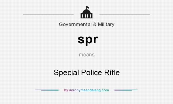 What does spr mean? It stands for Special Police Rifle
