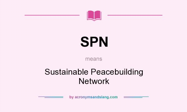 What does SPN mean? It stands for Sustainable Peacebuilding Network