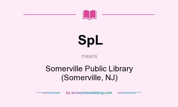 What does SpL mean? It stands for Somerville Public Library (Somerville, NJ)