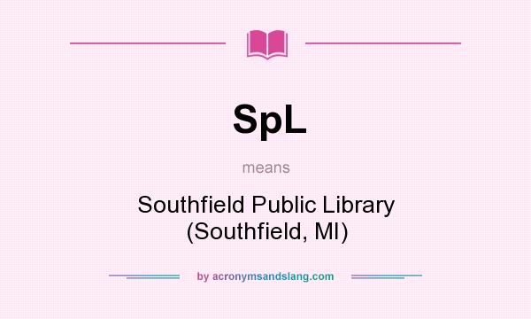 What does SpL mean? It stands for Southfield Public Library (Southfield, MI)