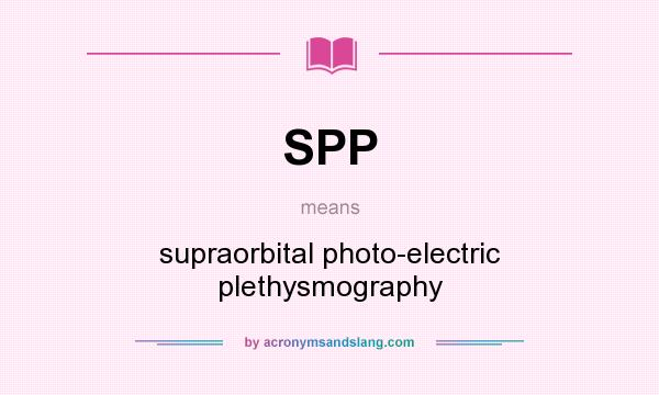 What does SPP mean? It stands for supraorbital photo-electric plethysmography