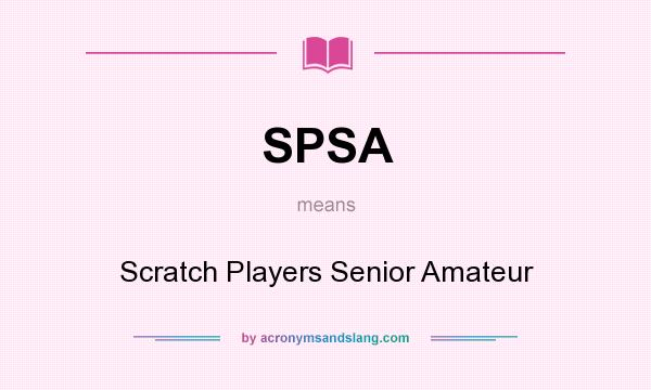 What does SPSA mean? It stands for Scratch Players Senior Amateur
