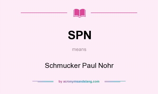 What does SPN mean? It stands for Schmucker Paul Nohr