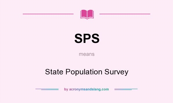 What does SPS mean? It stands for State Population Survey