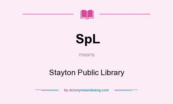 What does SpL mean? It stands for Stayton Public Library