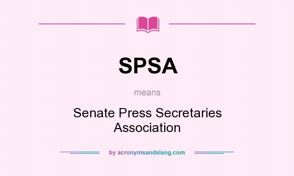 What does SPSA mean? It stands for Senate Press Secretaries Association