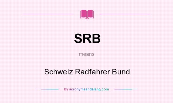 What does SRB mean? It stands for Schweiz Radfahrer Bund