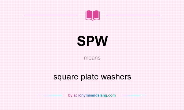 What does SPW mean? It stands for square plate washers