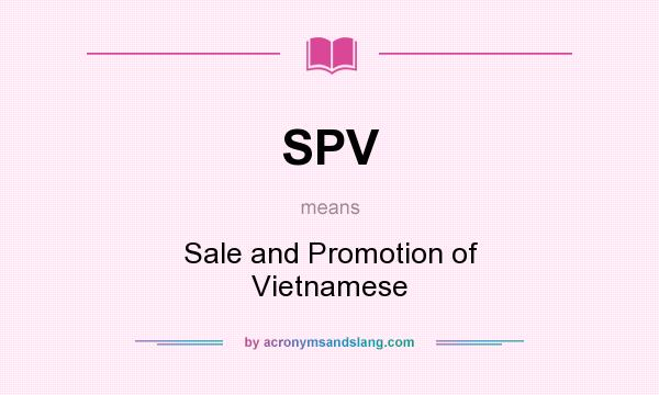 What does SPV mean? It stands for Sale and Promotion of Vietnamese