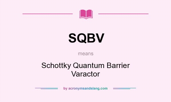 What does SQBV mean? It stands for Schottky Quantum Barrier Varactor