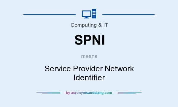 What does SPNI mean? It stands for Service Provider Network Identifier