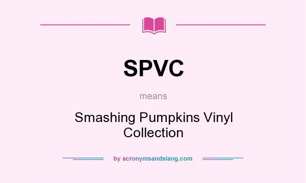 What does SPVC mean? It stands for Smashing Pumpkins Vinyl Collection