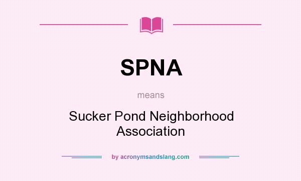 What does SPNA mean? It stands for Sucker Pond Neighborhood Association