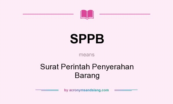 What does SPPB mean? It stands for Surat Perintah Penyerahan Barang