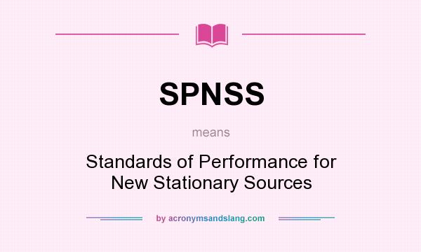 What does SPNSS mean? It stands for Standards of Performance for New Stationary Sources