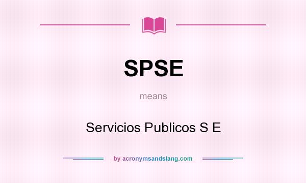 What does SPSE mean? It stands for Servicios Publicos S E