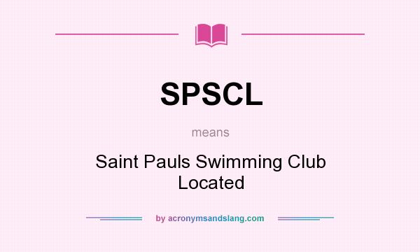 What does SPSCL mean? It stands for Saint Pauls Swimming Club Located