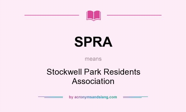 What does SPRA mean? It stands for Stockwell Park Residents Association