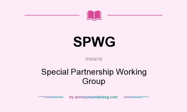 What does SPWG mean? It stands for Special Partnership Working Group