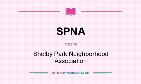What does SPNA mean? It stands for Shelby Park Neighborhood Association
