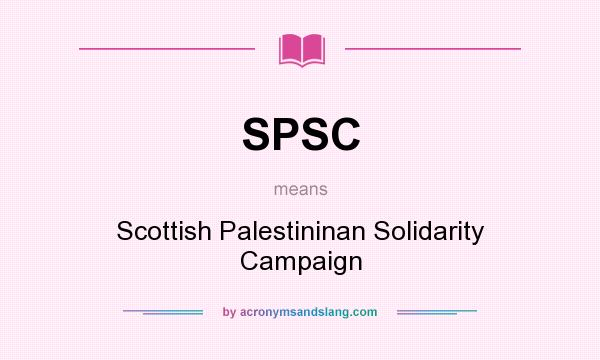 What does SPSC mean? It stands for Scottish Palestininan Solidarity Campaign