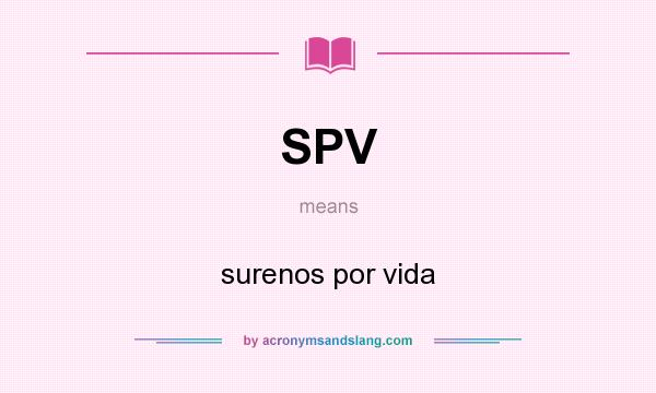 What does SPV mean? It stands for surenos por vida