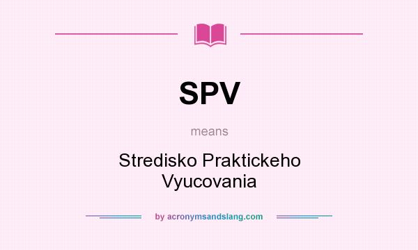 What does SPV mean? It stands for Stredisko Praktickeho Vyucovania