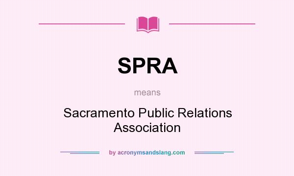 What does SPRA mean? It stands for Sacramento Public Relations Association