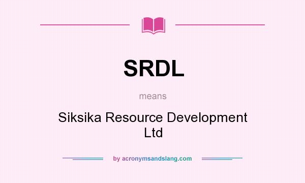 What does SRDL mean? It stands for Siksika Resource Development Ltd
