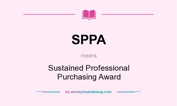 What does SPPA mean? It stands for Sustained Professional Purchasing Award
