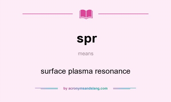 What does spr mean? It stands for surface plasma resonance