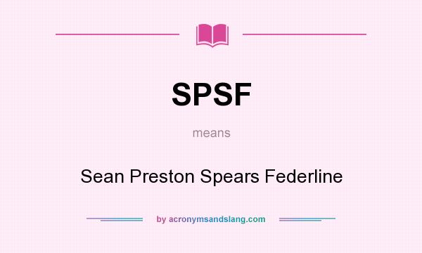 What does SPSF mean? It stands for Sean Preston Spears Federline