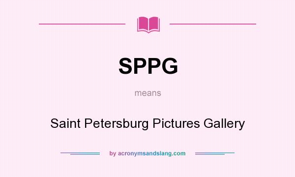 What does SPPG mean? It stands for Saint Petersburg Pictures Gallery