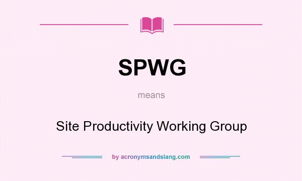 What does SPWG mean? It stands for Site Productivity Working Group