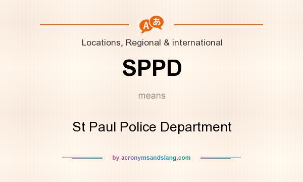 What does SPPD mean? It stands for St Paul Police Department
