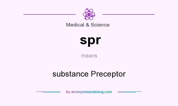 What does spr mean? It stands for substance Preceptor