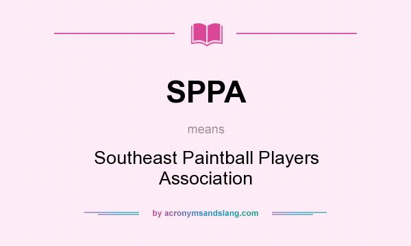 What does SPPA mean? It stands for Southeast Paintball Players Association