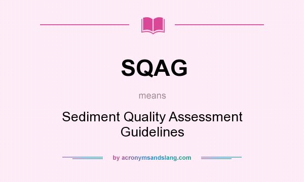 What does SQAG mean? It stands for Sediment Quality Assessment Guidelines