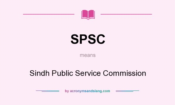 What does SPSC mean? It stands for Sindh Public Service Commission
