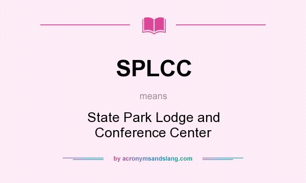 What does SPLCC mean? It stands for State Park Lodge and Conference Center