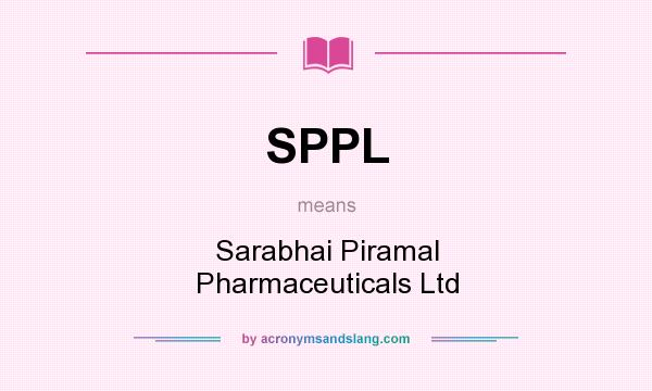 What does SPPL mean? It stands for Sarabhai Piramal Pharmaceuticals Ltd