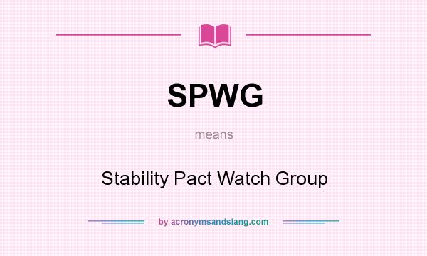What does SPWG mean? It stands for Stability Pact Watch Group