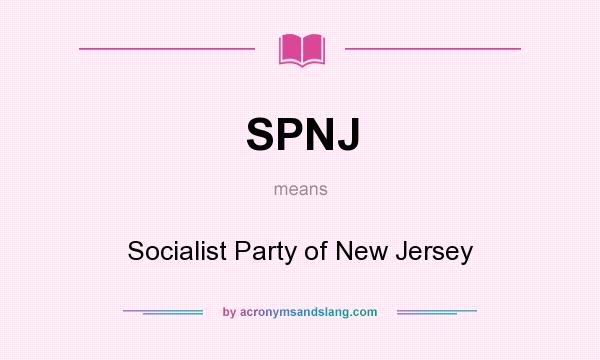 What does SPNJ mean? It stands for Socialist Party of New Jersey
