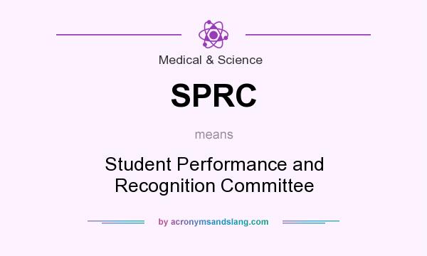 What does SPRC mean? It stands for Student Performance and Recognition Committee